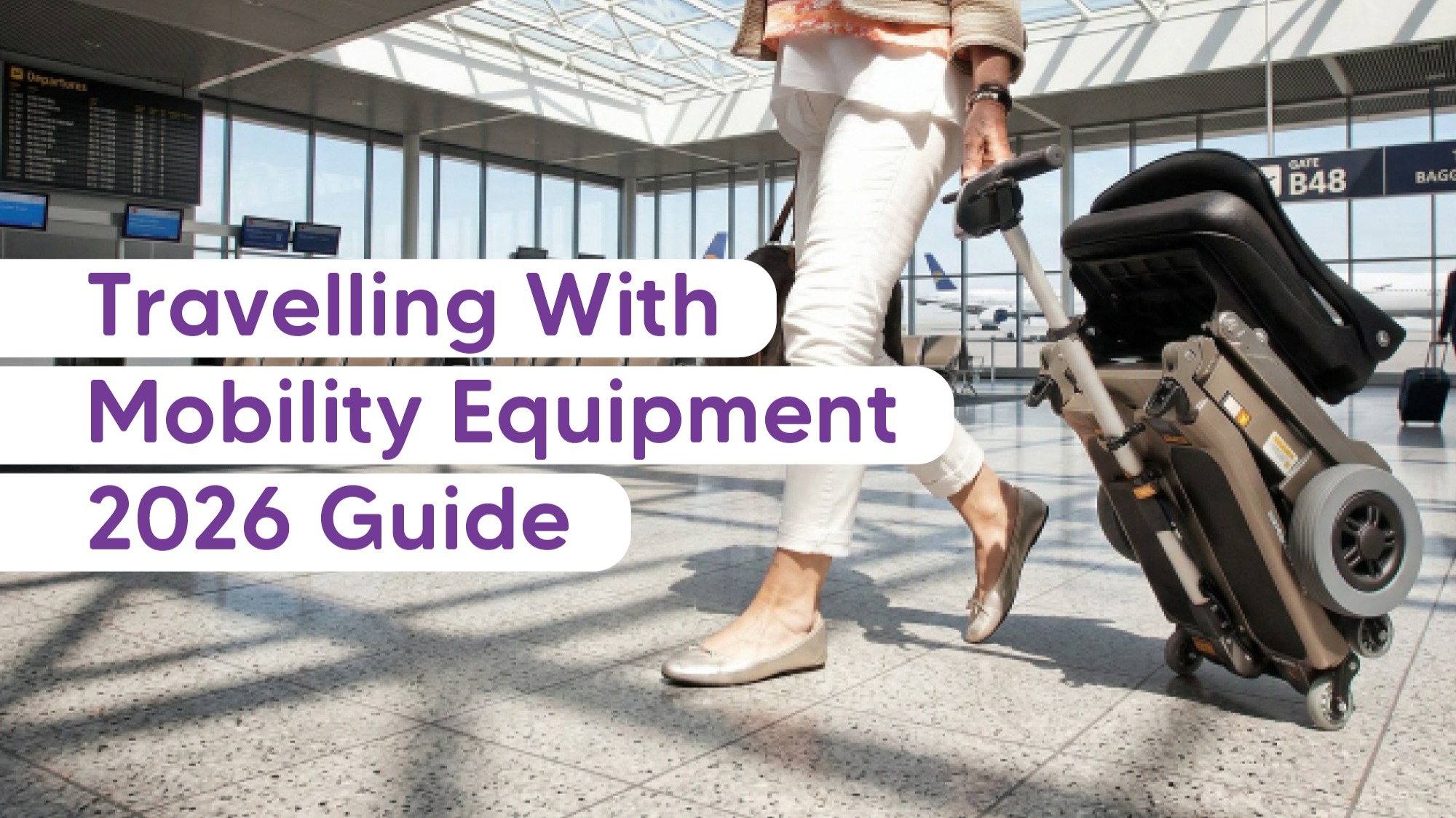 Travelling With Mobility Equipment in 2026: What You Need to Know Before You Fly